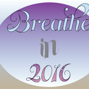 breathe in 2016